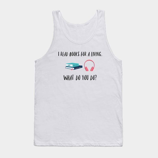 I read books for a living Tank Top by Audiobook Empire